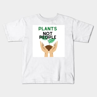 Plants not People Kids T-Shirt